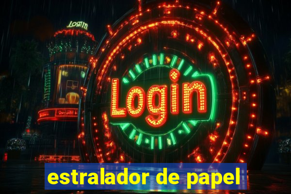 estralador de papel